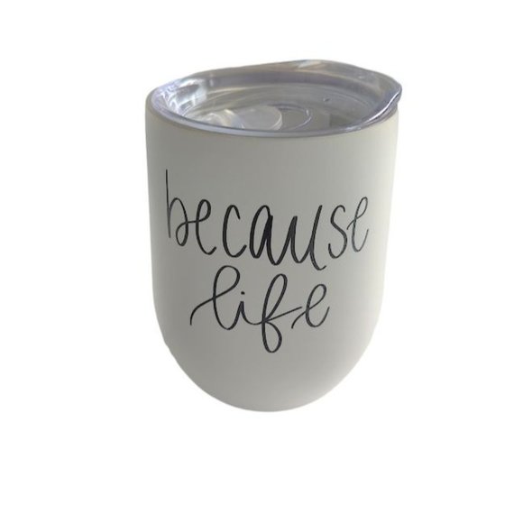 NWOT - Sweet Water Decor Because Life Wine Tumbler - Picture 1 of 7